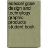 Edexcel Gcse Design And Technology Graphic Products Student Book door Jon Attwood