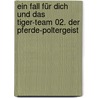Ein Fall für dich und das Tiger-Team 02. Der Pferde-Poltergeist door Thomas Brezina