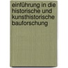 Einführung in die historische und kunsthistorische Bauforschung by G. Ullrich Grossmann