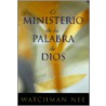 El Ministerio de la Palabra de Dios = The Ministry of God's Word door Watchman Lee