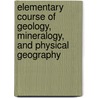 Elementary Course Of Geology, Mineralogy, And Physical Geography door David T[homas] Ansted