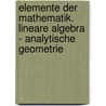 Elemente der Mathematik. Lineare Algebra - Analytische Geometrie door Onbekend