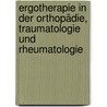 Ergotherapie in der Orthopädie, Traumatologie und Rheumatologie door C. Koesling