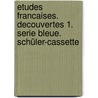Etudes Francaises. Decouvertes 1. Serie bleue. Schüler-Cassette door Onbekend