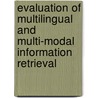 Evaluation Of Multilingual And Multi-Modal Information Retrieval door Cross-Language Evaluation Forum