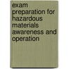 Exam Preparation For Hazardous Materials Awareness And Operation door Marty L. Rutledge
