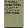 Expanding Global Military Capacity For Humanitarian Intervention by Michael E. O'Hanlon