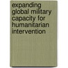 Expanding Global Military Capacity For Humanitarian Intervention door Michael E. O'Hanlon