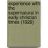 Experience With The Supernatural In Early Christian Times (1929)
