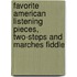 Favorite American Listening Pieces, Two-Steps And Marches Fiddle