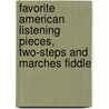 Favorite American Listening Pieces, Two-Steps And Marches Fiddle by Stacy Philips
