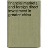 Financial Markets And Foreign Direct Investment In Greater China door Onbekend