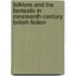 Folklore And The Fantastic In Nineteenth-Century British Fiction