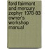 Ford Fairmont And Mercury Zephyr 1978-83 Owner's Workshop Manual
