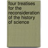 Four Treatises For The Reconsideration Of The History Of Science by Fabio J.A. Farina