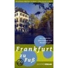 Frankfurt zu Fuß - Die schönsten Spaziergänge und Wanderungen by Kristiane Müller-Urban