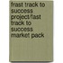 Frast Track To Success Project/Fast Track To Success Market Pack