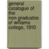 General Catalogue Of The Non-Graduates Of Williams College, 1910