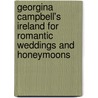 Georgina Campbell's Ireland For Romantic Weddings And Honeymoons by Georgina Campbell