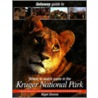 Getaway Guide To Where To Watch Game In The Kruger National Park door Nigel Dennis