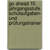 Go Ahead 10. Jahrgangsstufe. Schulaufgaben- und Prüfungstrainer door Sylvia Kettler