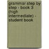 Grammar Step by Step - Book 3 (High Intermediate) - Student Book