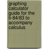 Graphing Calculator Guide For The Ti-84/83 To Accompany Calculus by Carl Swenson