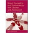 Group Counseling And Psychotherapy With Children And Adolescents