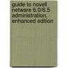 Guide to Novell NetWare 6.0/6.5 Administration, Enhanced Edition door Ted Simpson