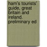 Ham's Tourists' Guide, Great Britain And Ireland. Preliminary Ed door George Davys Ham