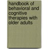 Handbook Of Behavioral And Cognitive Therapies With Older Adults door Dolores Gallagher-Thompson