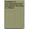 Handbook Of Neurodevelopmental And Genetic Disorders In Children door Onbekend