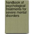 Handbook Of Psychological Treatments For Severe Mental Disorders