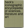 Heck's Iconographic Encyclopedia Of Sciences, Literature And Art door J.G. Heck