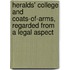Heralds' College And Coats-Of-Arms, Regarded From A Legal Aspect