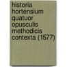Historia Hortensium Quatuor Opusculis Methodicis Contexta (1577) by Antoine Mizaud
