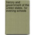History And Government Of The United States, For Evening Schools