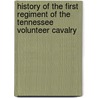 History Of The First Regiment Of The Tennessee Volunteer Cavalry door William Randolph Carter