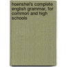 Hoenshel's Complete English Grammar, For Common And High Schools door Eli J. Hoenshel