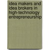 Idea Makers And Idea Brokers In High-Technology Entrepreneurship door Todd L. Juneau