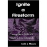 Ignite a Firestorm! Using Dance to Reach Youth in Your Community door Kelli J. Moore