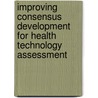 Improving Consensus Development For Health Technology Assessment door Sharon R. Baratz