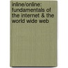 Inline/Online: Fundamentals Of The Internet & The World Wide Web door Onbekend