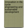 Innovation In Life Cycle Engineering And Sustainable Development door Sophie Brissaud