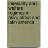 Insecurity and Welfare Regimes in Asia, Africa and Latin America door Peter Davis