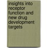 Insights Into Receptor Function And New Drug Development Targets door Onbekend