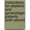 Instructions For Obstetric And Gynecologic Patients [with Cdrom] door Jo A. Griffith