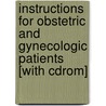 Instructions For Obstetric And Gynecologic Patients [with Cdrom] by Jo A. Griffith
