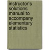 Instructor's Solutions Manual To Accompany Elementary Statistics by Unknown