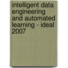 Intelligent Data Engineering And Automated Learning - Ideal 2007 door Onbekend